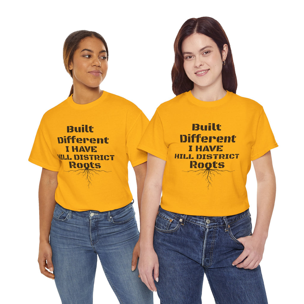 Hill District Roots T-Shirt — "Built Different I Have Hill District Roots" Heritage Tee