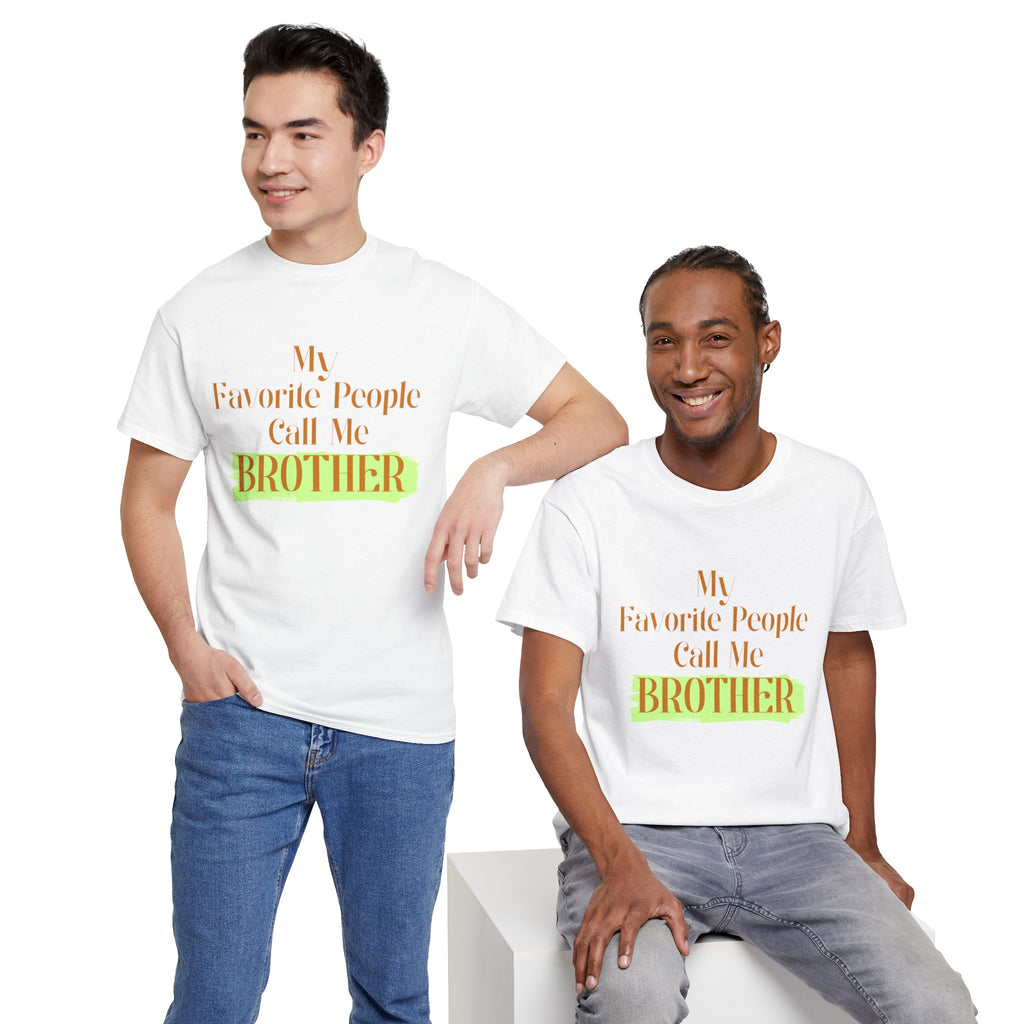 Brother T-Shirt - "My Favorite People Call Me Brother" Graphic Tee, Family Gift