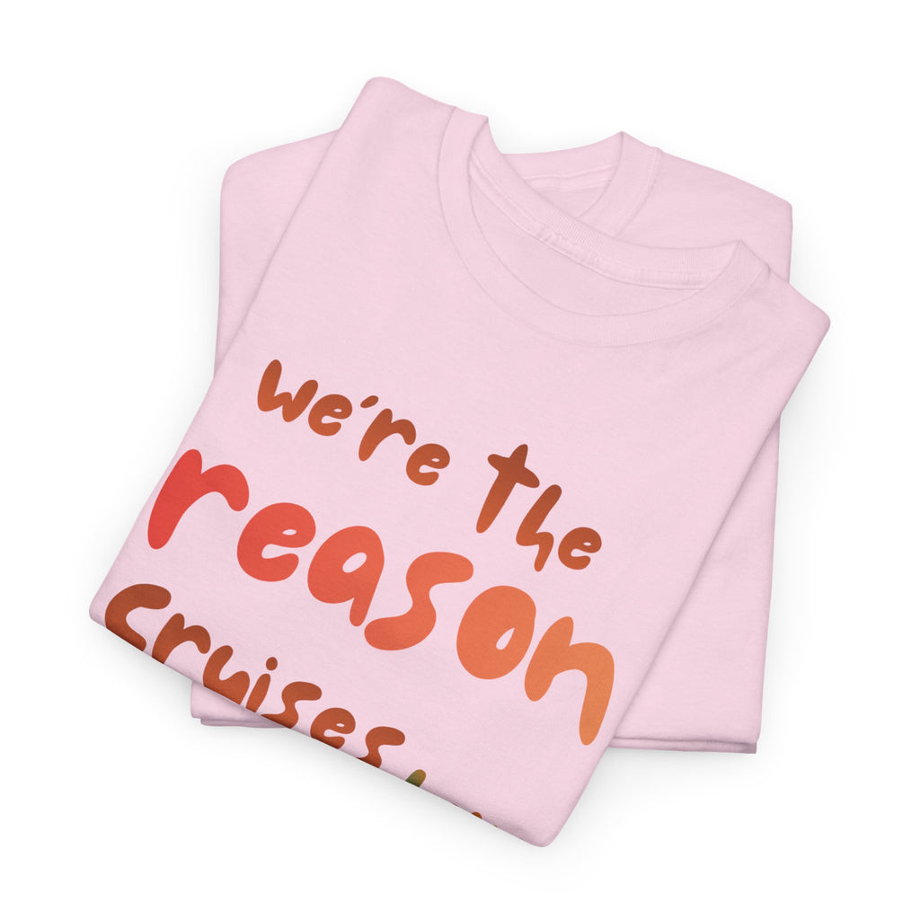 T-Shirt — "We're the Reason Cruises Have Rules" Tropical Vacation Tee