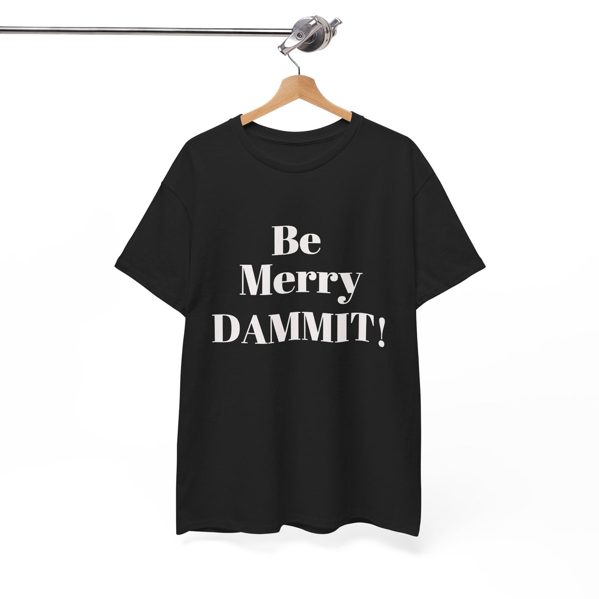 Be Merry DAMMIT! Christmas Humor T-Shirt