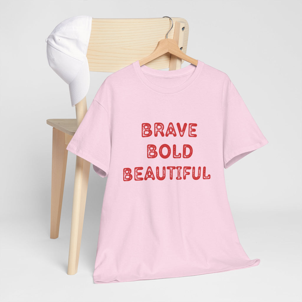 Brave Bold Beautiful Tee - Inspirational Graphic Shirt