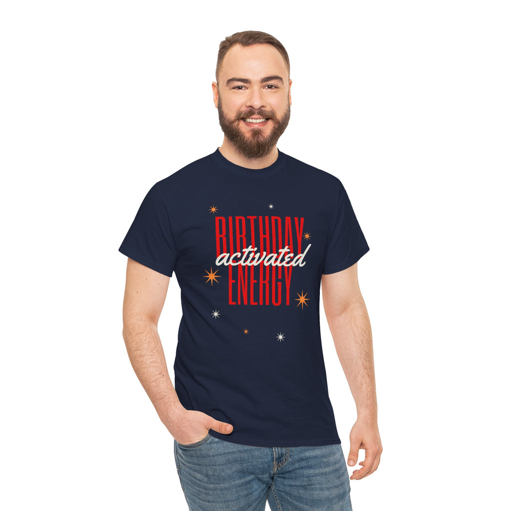 Birthday Energy Tee — Fun Get Started Party Shirt