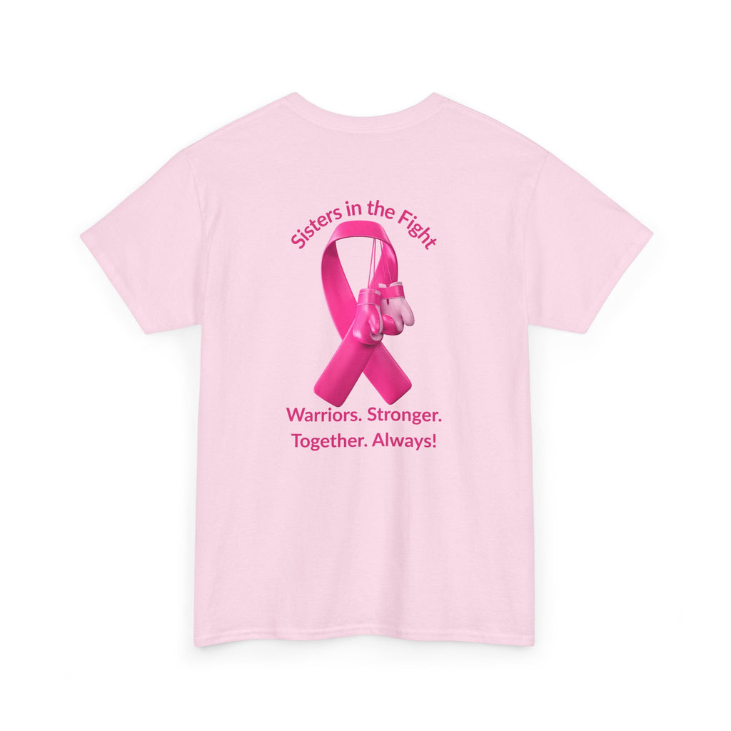 Breast Cancer Awareness Tee —Front of Tee “Our Fight Is Her Fight” and Back of Tee-Pink Ribbon "Sisters in The Fight" Support Shirt