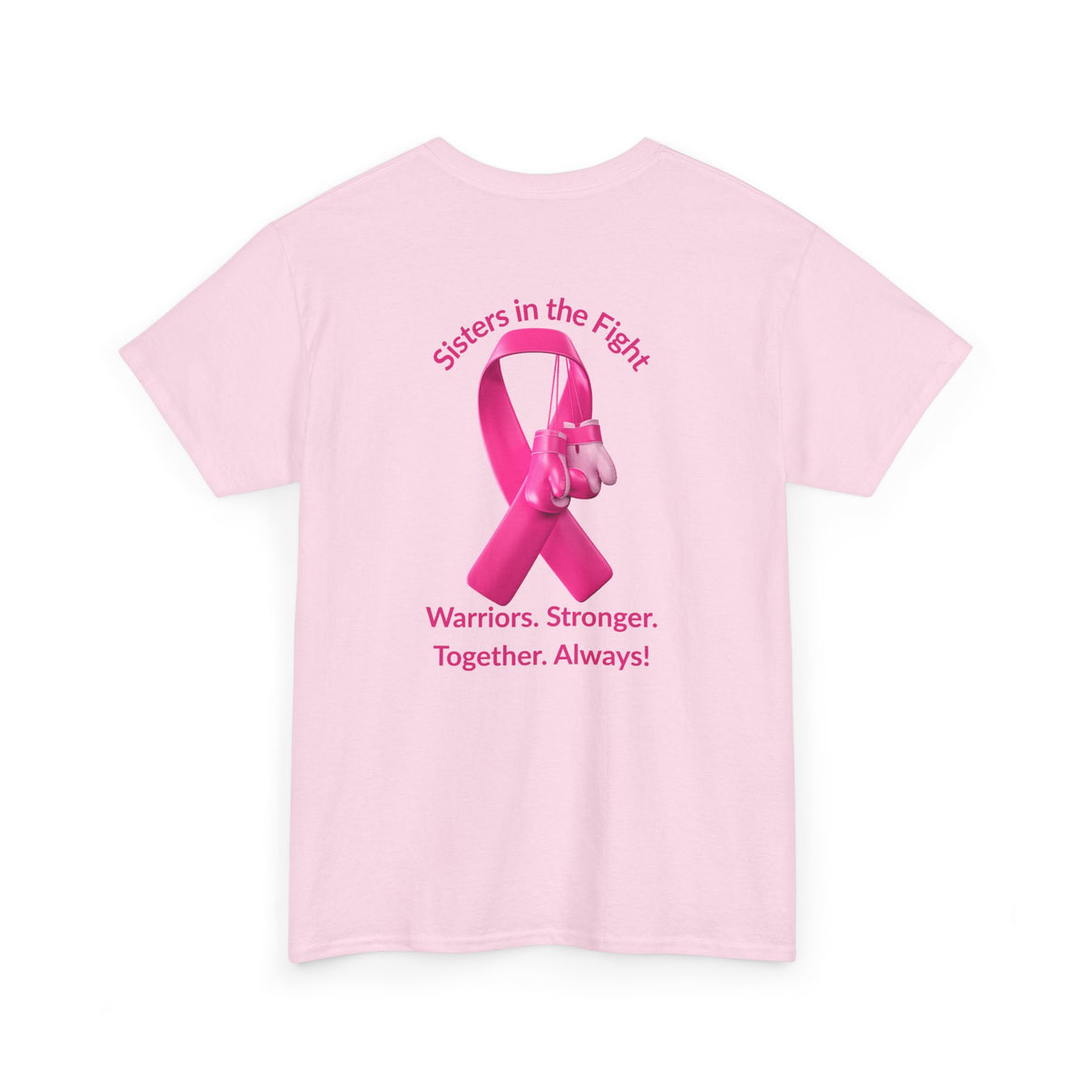 Breast Cancer Awareness Tee —Front of Tee “Our Fight Is Her Fight” and Back of Tee-Pink Ribbon "Sisters in The Fight" Support Shirt