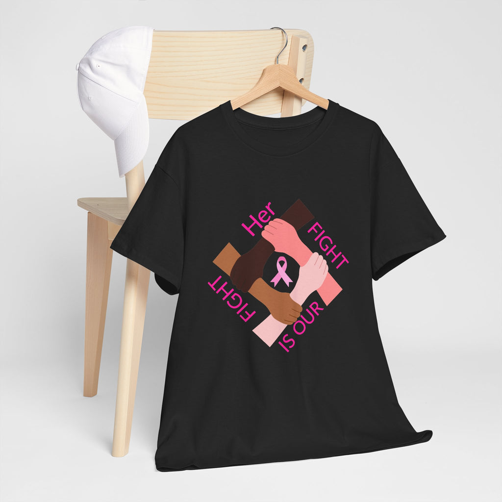 Breast Cancer Awareness Tee —Front of Tee “Our Fight Is Her Fight” and Back of Tee-Pink Ribbon "Sisters in The Fight" Support Shirt