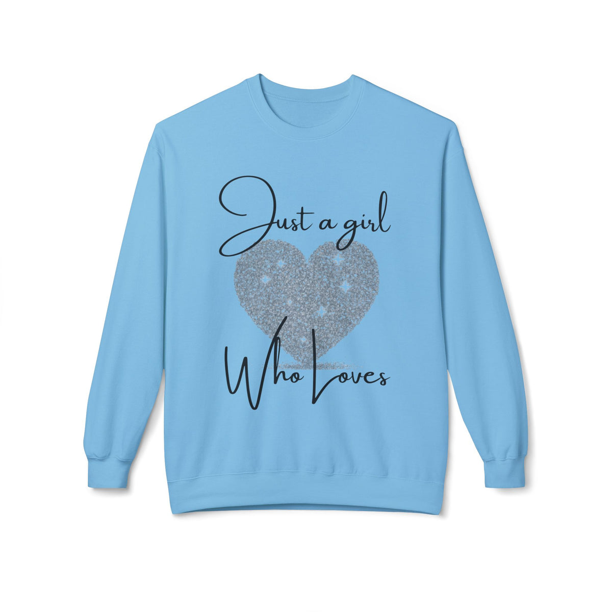 Crewneck Sweatshirt - Glitter Heart "Just a girl who loves" Cozy Graphic Pullover