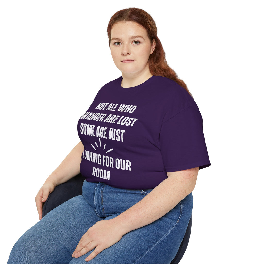 Funny Dorm Vacation T-Shirt - "Not All Who Wander Are Lost, Some Are Just Looking for Our Room"