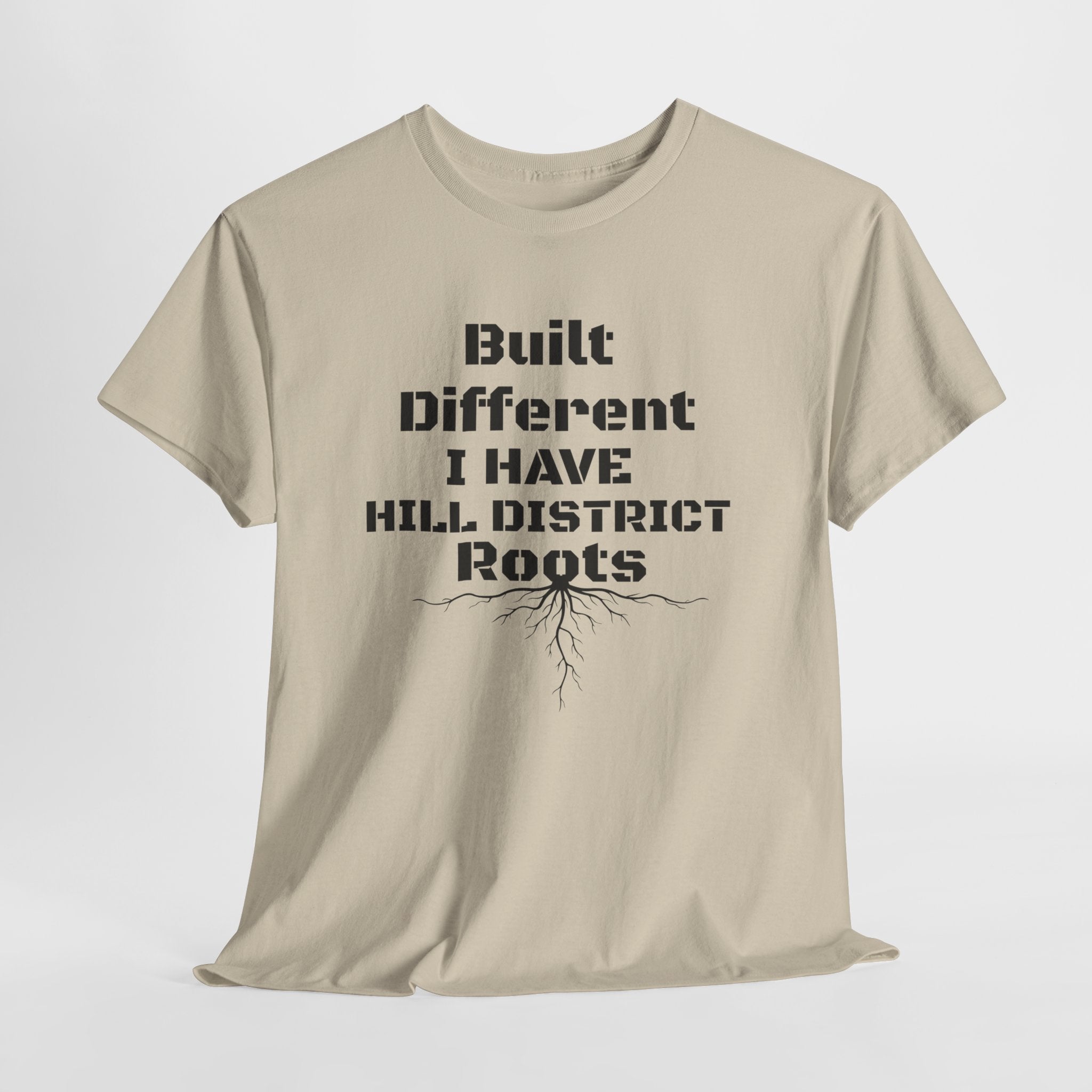Hill District Roots T-Shirt — "Built Different I Have Hill District Roots" Heritage Tee