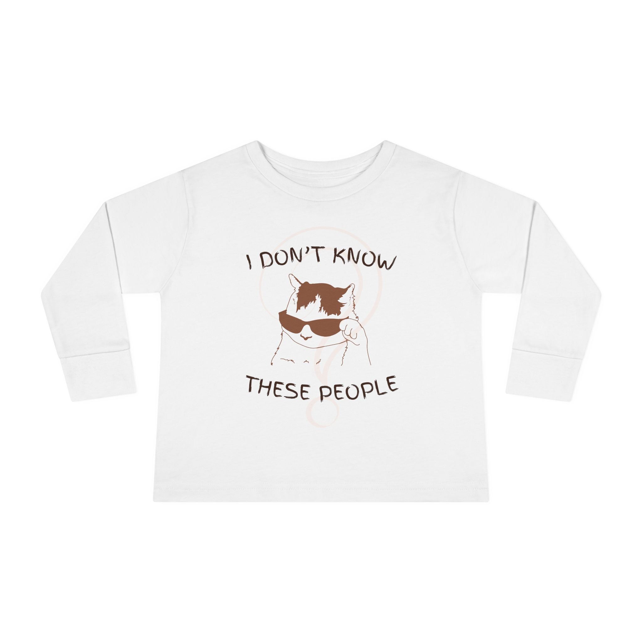 Toddler Long Sleeve Tee — "I Don't Know These People" Funny Kid Graphic Shirt