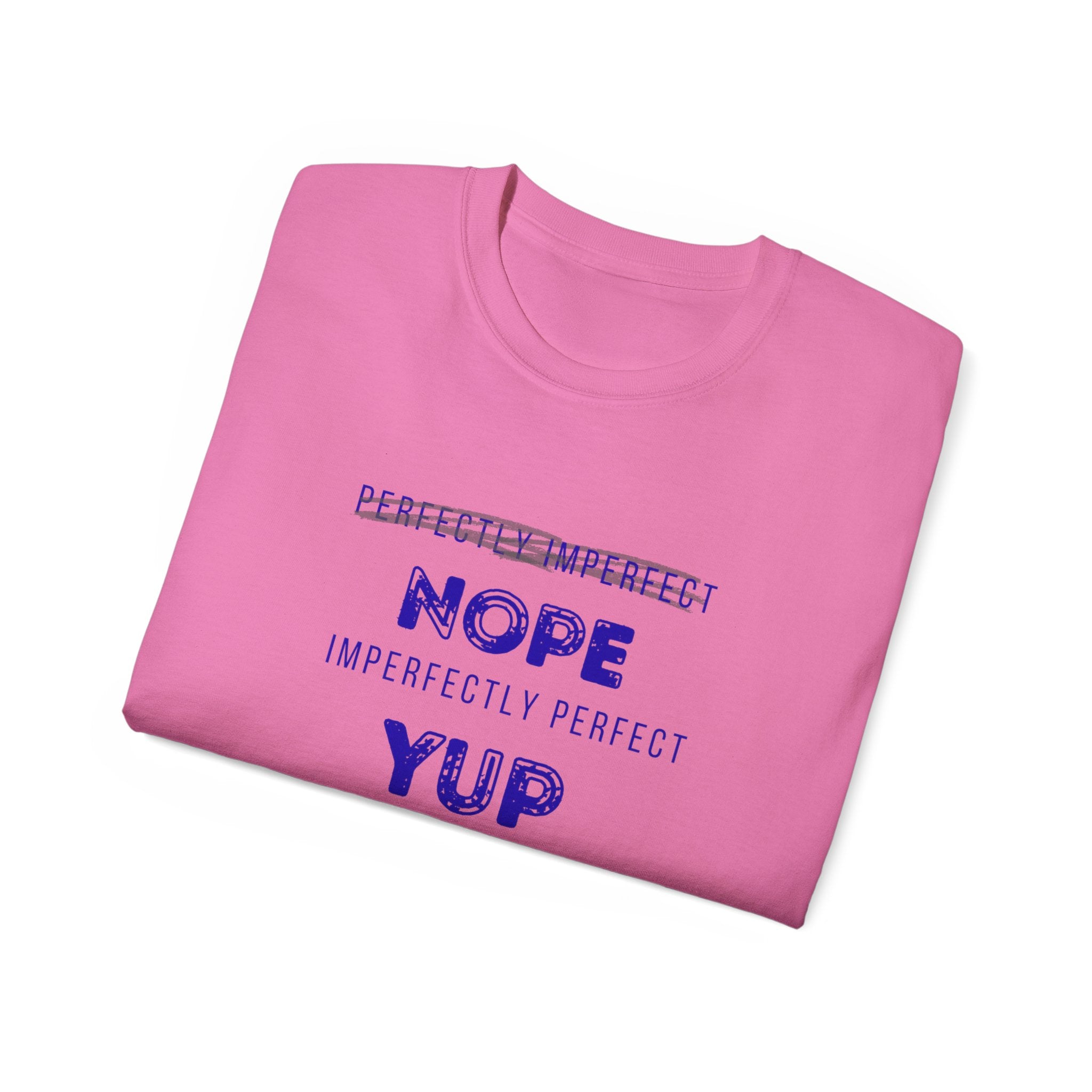 Nope Yup Tee — "Imperfectly Perfect" Graphic T-Shirt