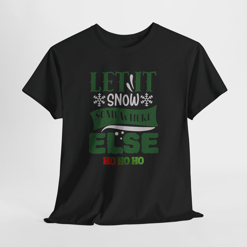 Let It Snow, Watch a Movie Somewhere Else Ho Ho Ho Christmas T-Shirt