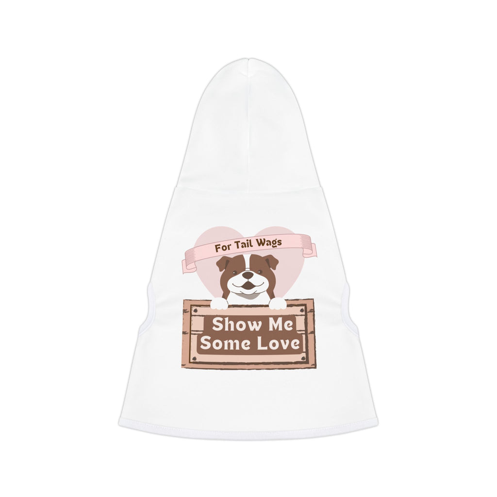 Pet Hoodie — "Show Me Some Love" Cute Dog Hoodie for Small Dogs