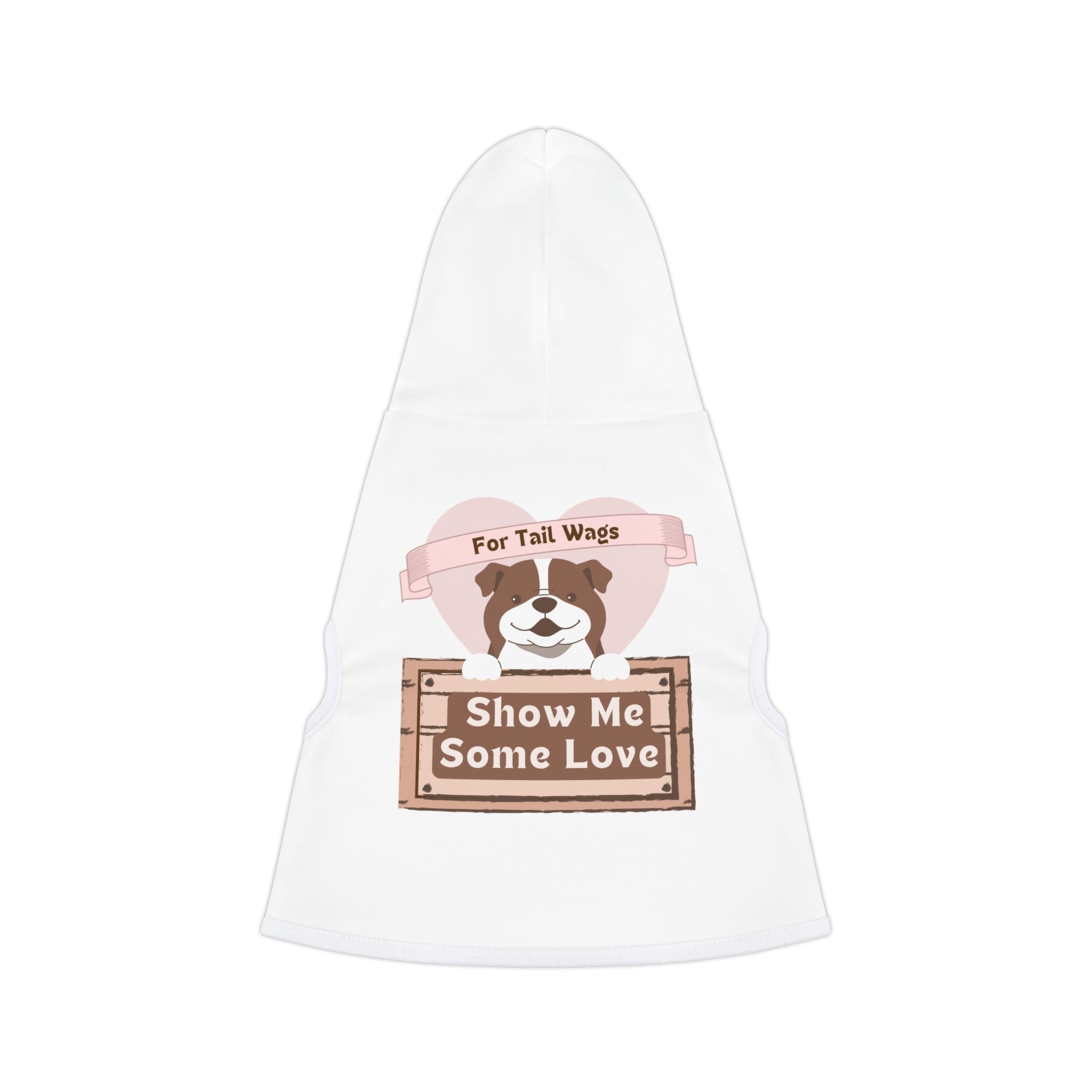 Pet Hoodie — "Show Me Some Love" Cute Dog Hoodie for Small Dogs