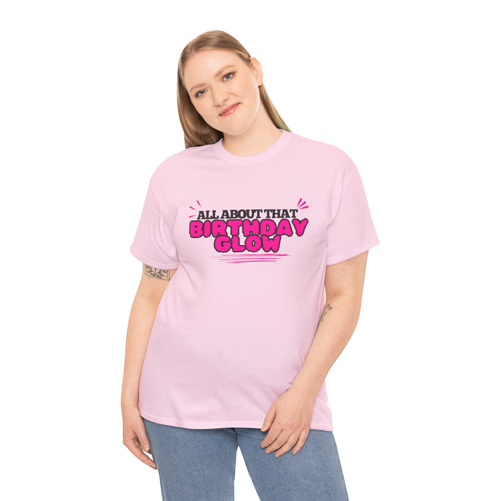 Birthday Glow Tee — "All About That Birthday Glow" Graphic Shirt