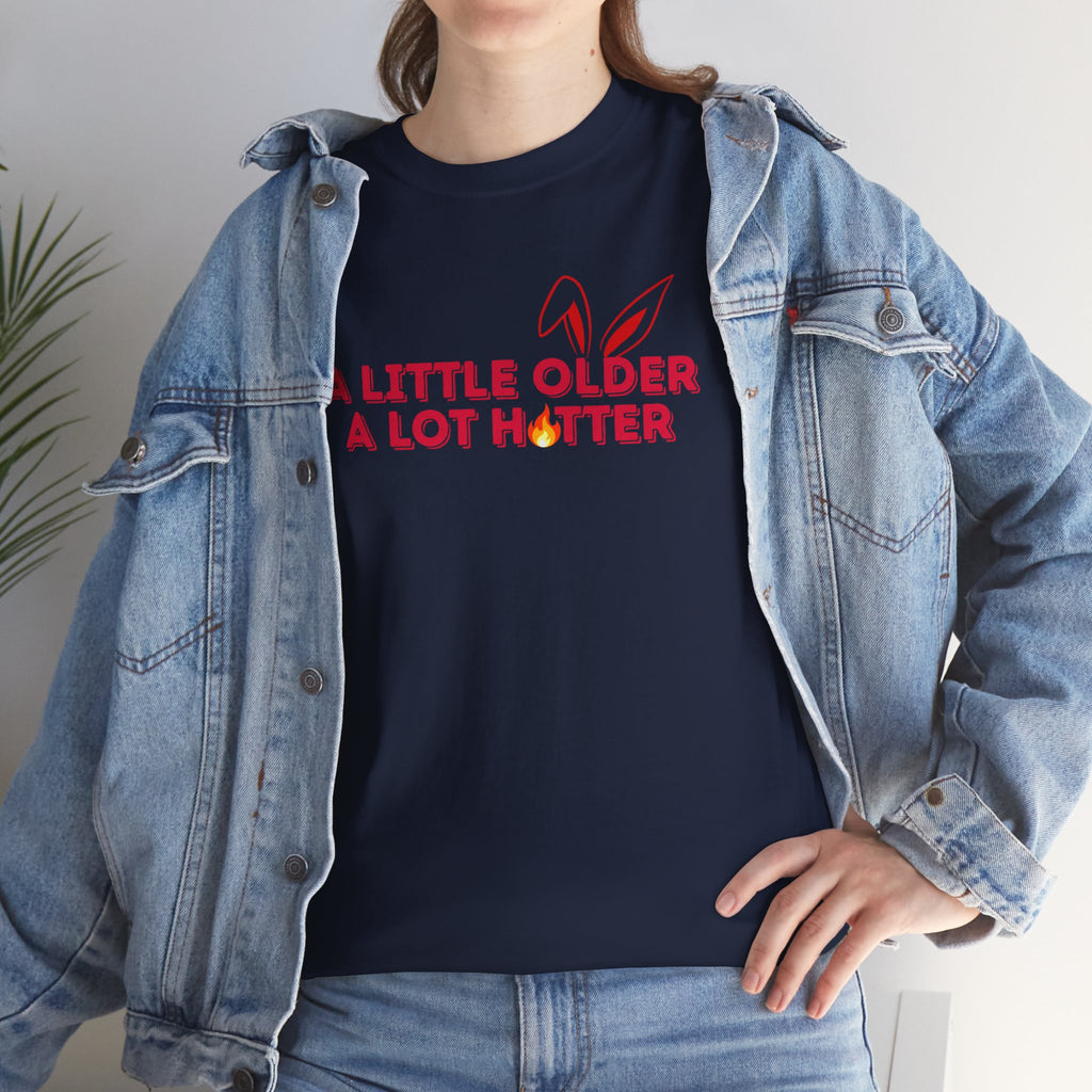 Getting Older & Still Hot T-Shirt — Funny Aging Tee