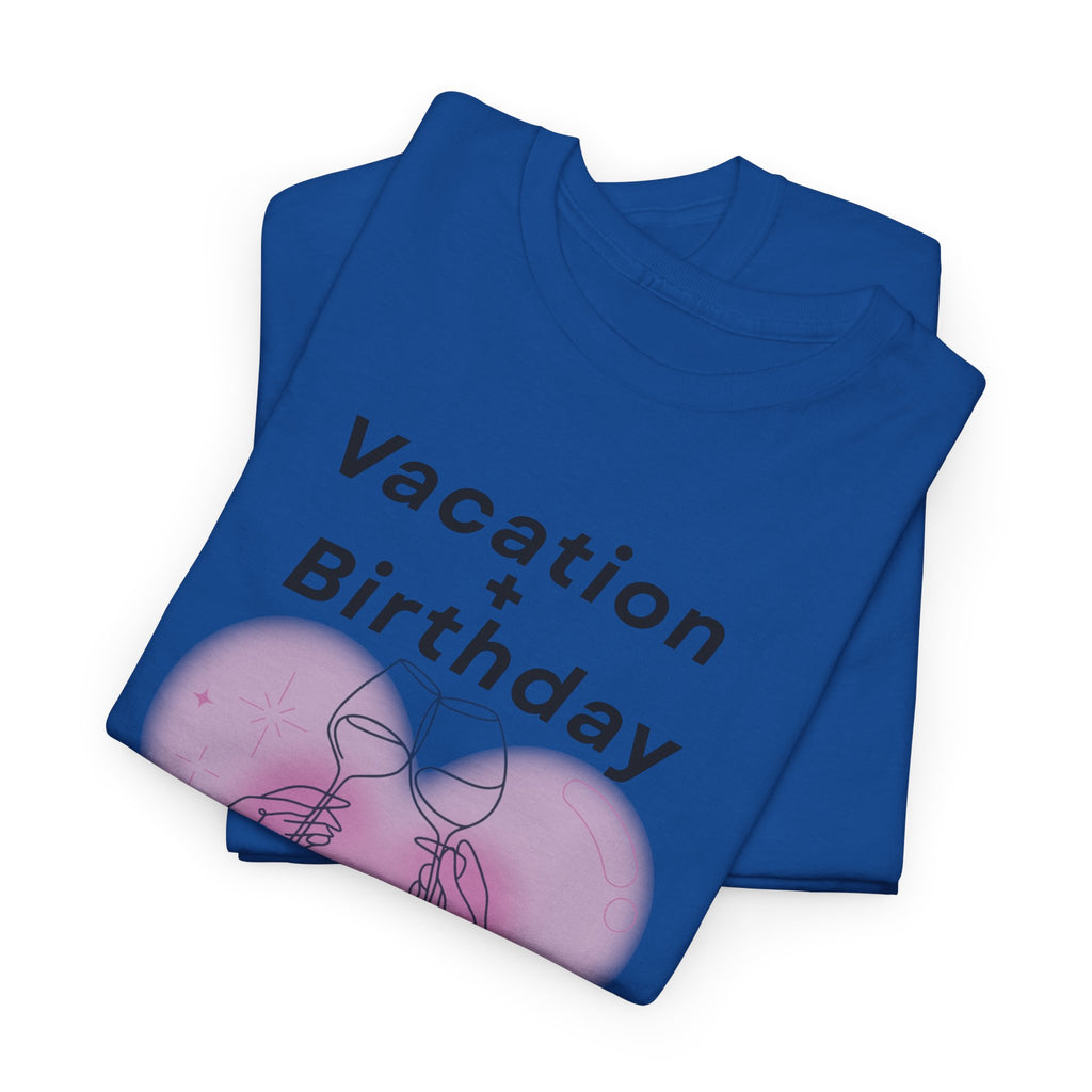 Vacation Birthday = Perfection T-Shirt