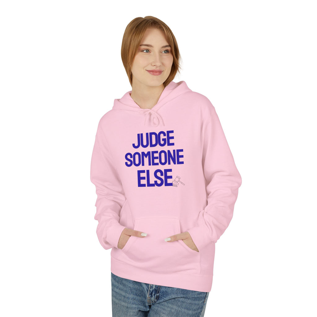 Judge Someone Else Hoodie — Funny Sarcastic Graphic Pullover
