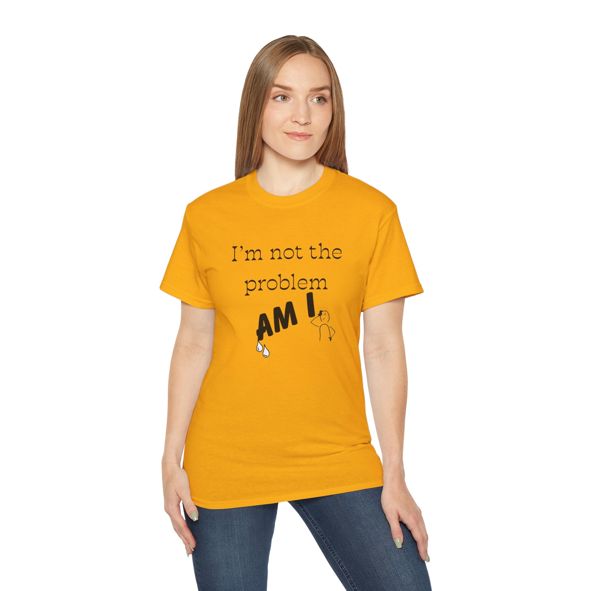 "I'm Not the Problem, Am I?" White Graphic Tee — Funny Sarcastic Statement T-Shirt