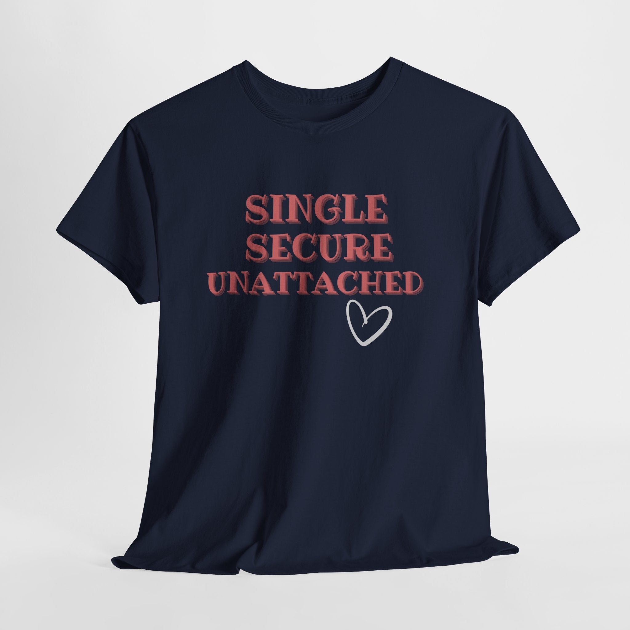 Single Secure Unattached Tee — Minimalist Self-Love Graphic T-Shirt