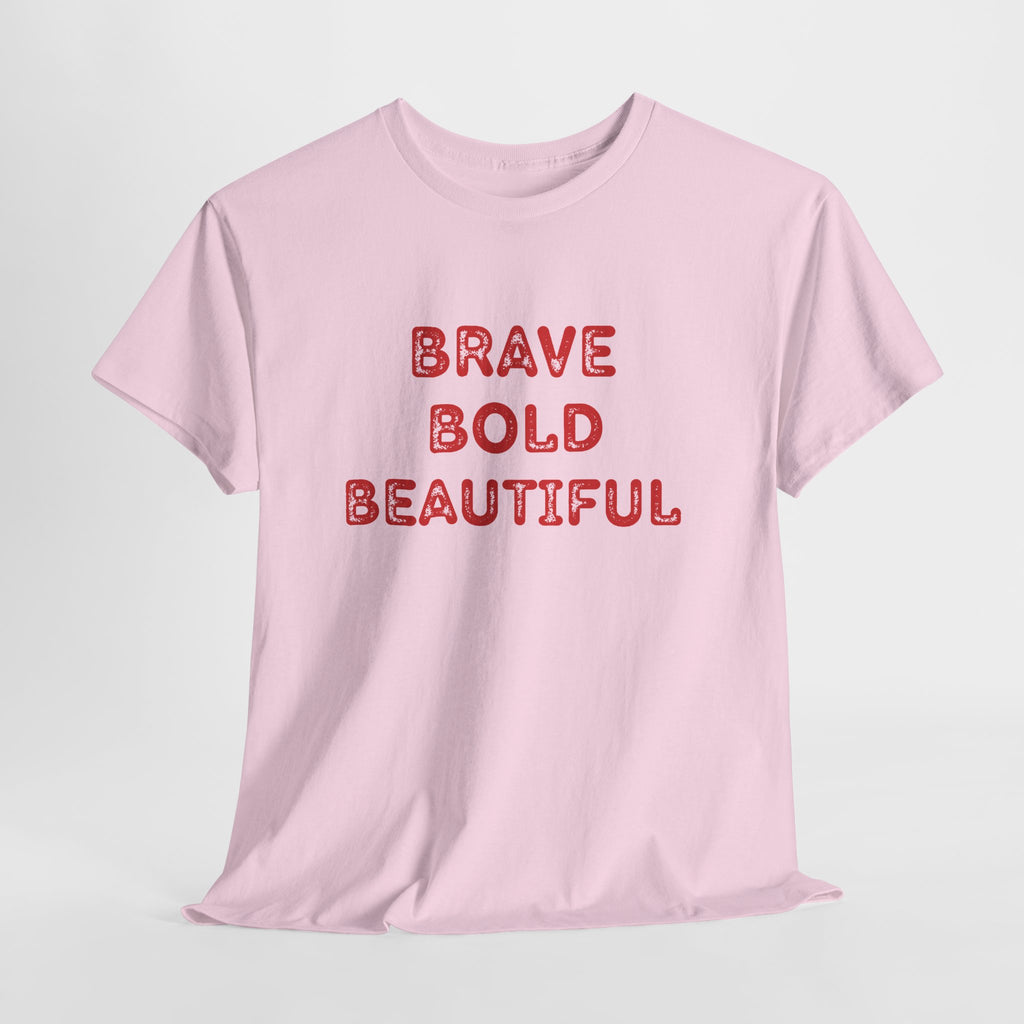 Brave Bold Beautiful Tee - Inspirational Graphic Shirt