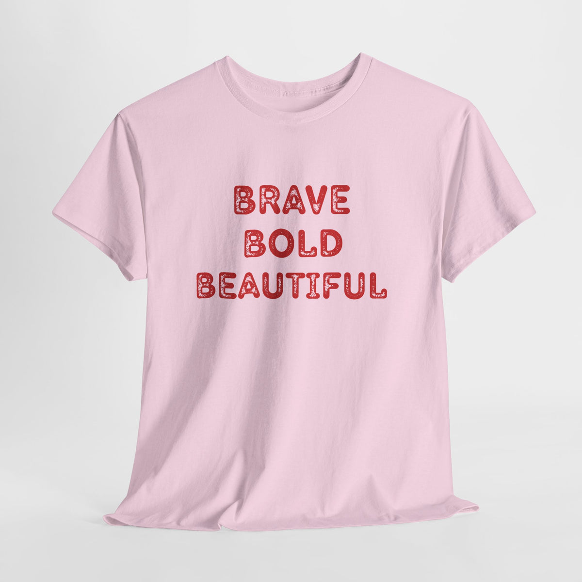 Brave Bold Beautiful Tee - Inspirational Graphic Shirt