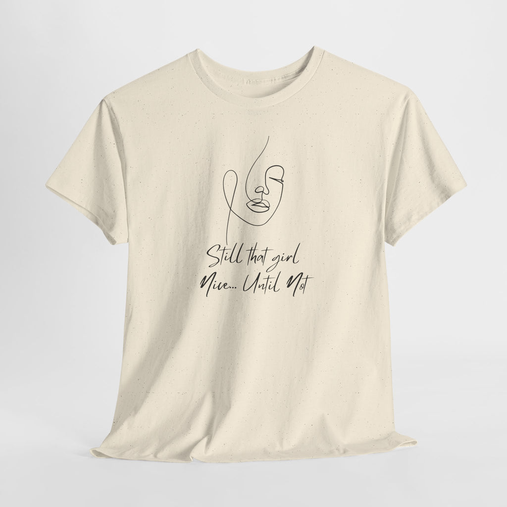 Minimal Line Art Tee — "Still that girl...until not" Inspirational Graphic T‑Shirt