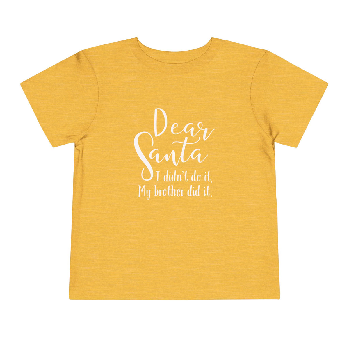 Dear Santa I Didn’t Do It My Brother Did Toddler Christmas T-Shirt