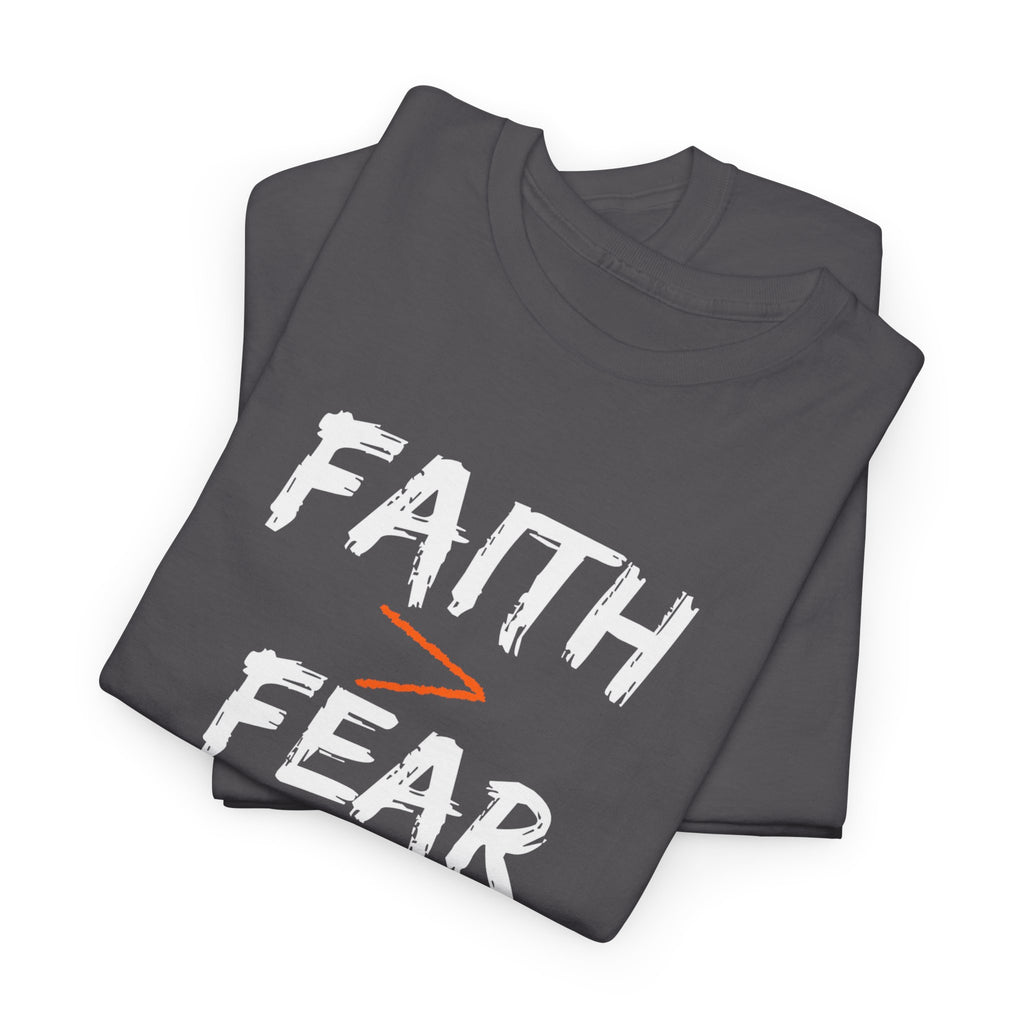 Faith Over Fear T‑Shirt — "Faith > Fear Every Single Time" Inspirational Tee