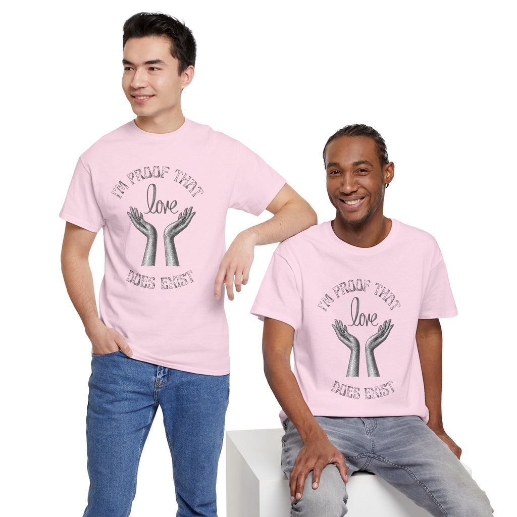 Love Exists T-Shirt — 'I’m Proof That Love Does Exist' Graphic Tee