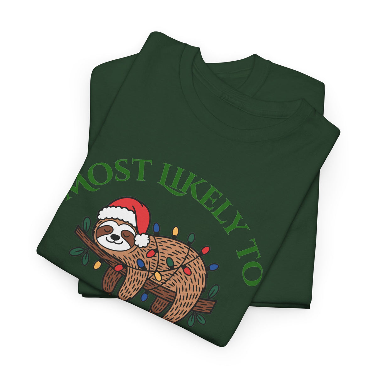 Most Likely to Leave Decorations Up Until February Sloth T-Shirt