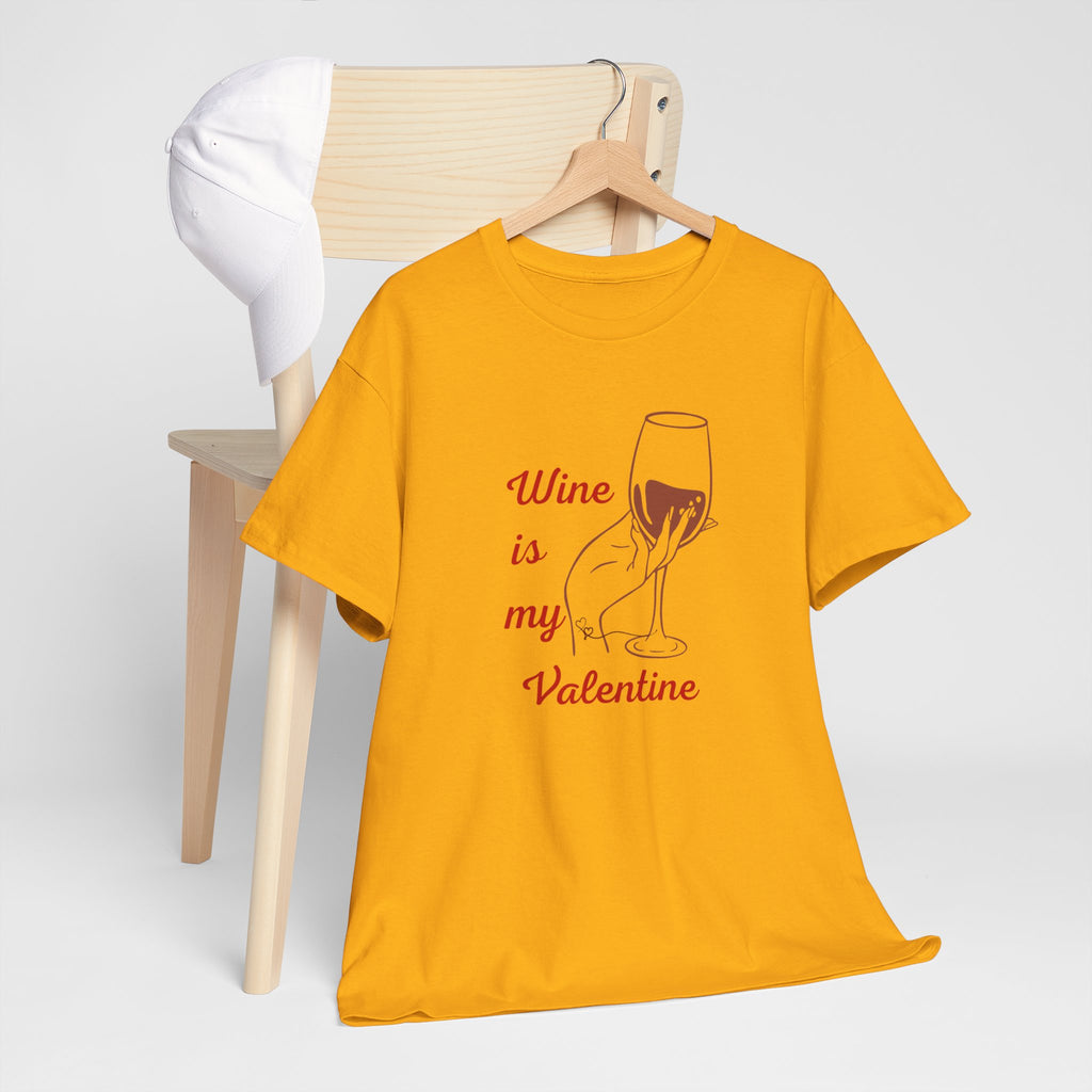 Wine Is My Valentine T‑Shirt — Cute Wine Lover Valentine Shirt