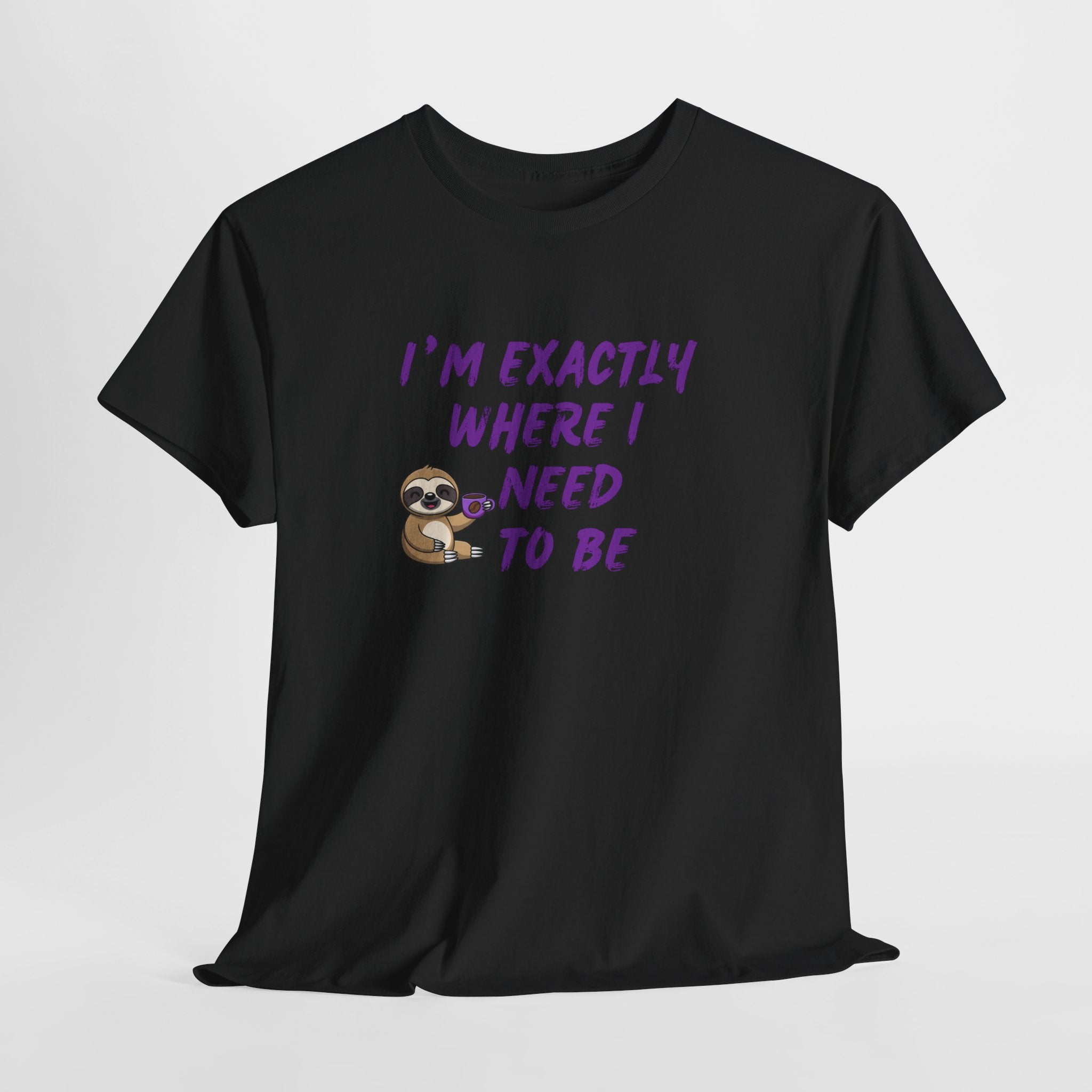 Sloth "I'm Exactly Where I Need to Be" Graphic Tee