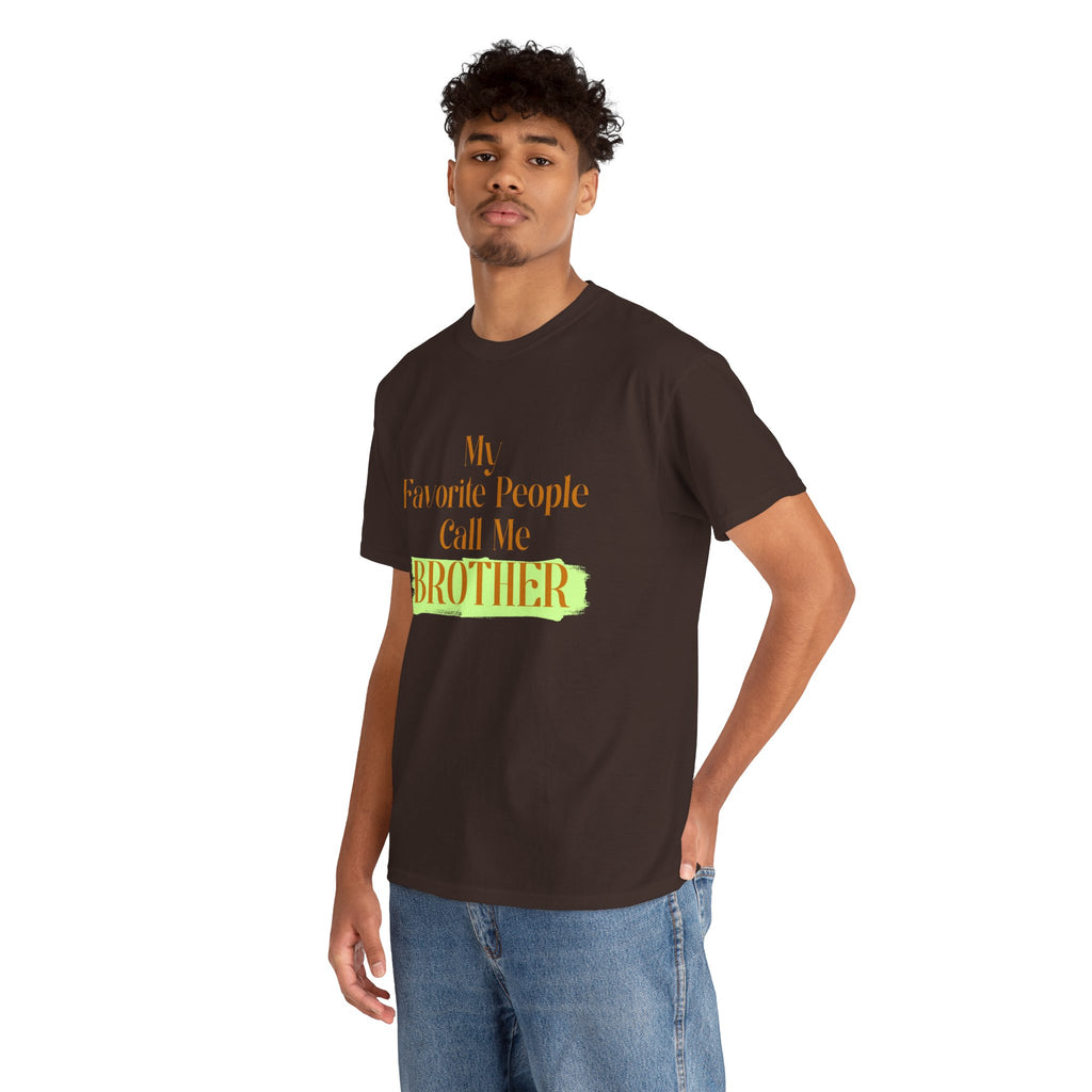 Brother T-Shirt - "My Favorite People Call Me Brother" Graphic Tee, Family Gift