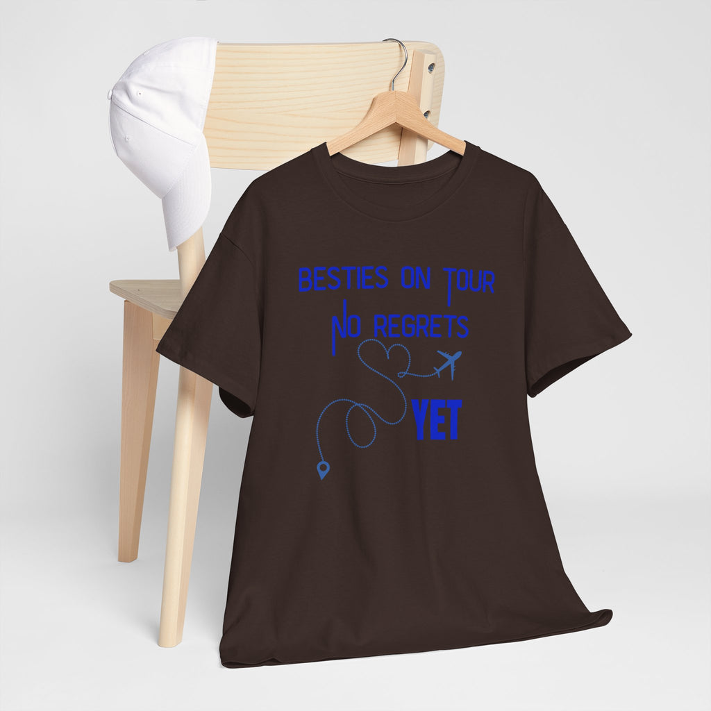 Besties On Tour T-Shirt - "No Regrets Yet" Travel Friends Tee
