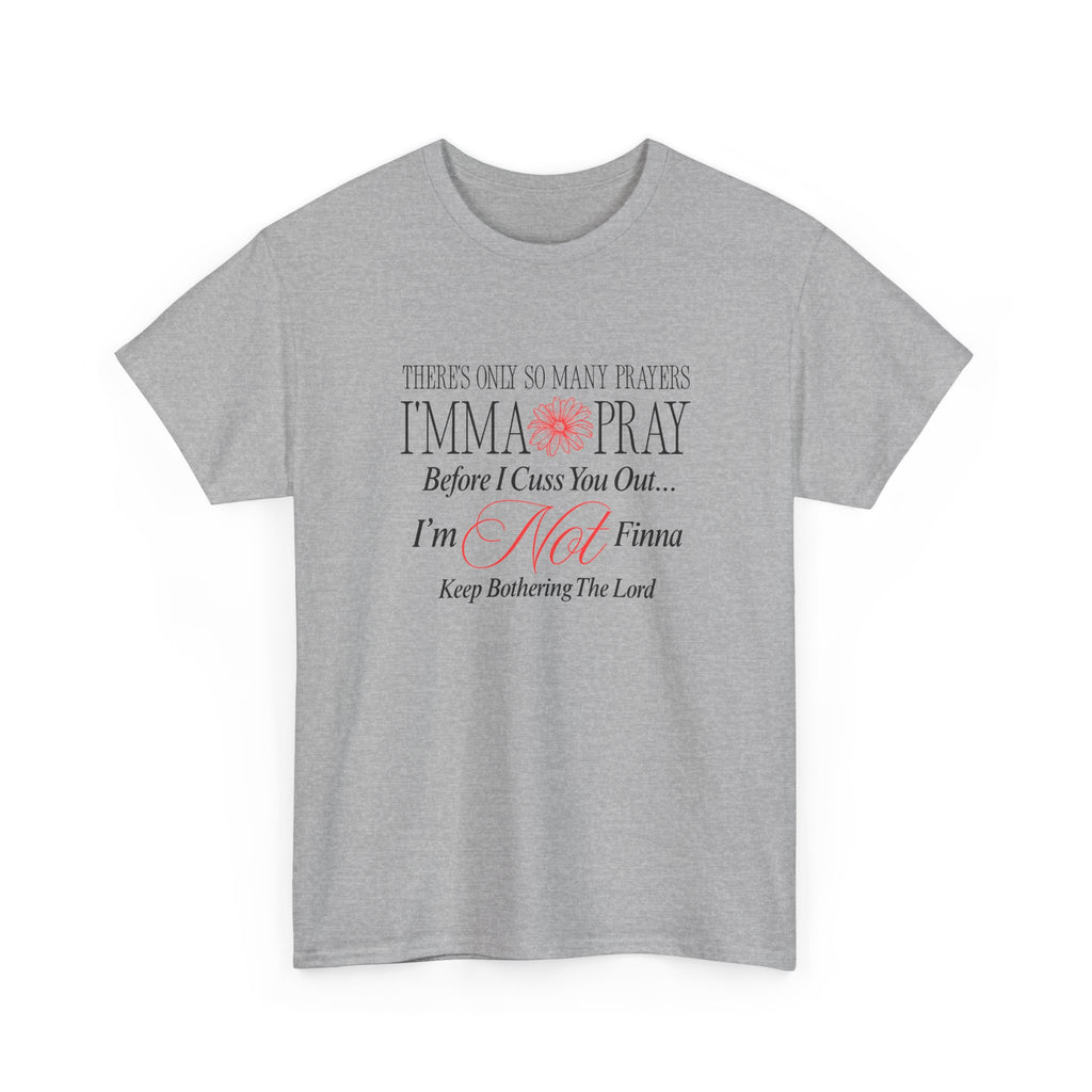 T-Shirt — "Imma Pray Before I Cuss You Out" Funny Christian Prayer Tee