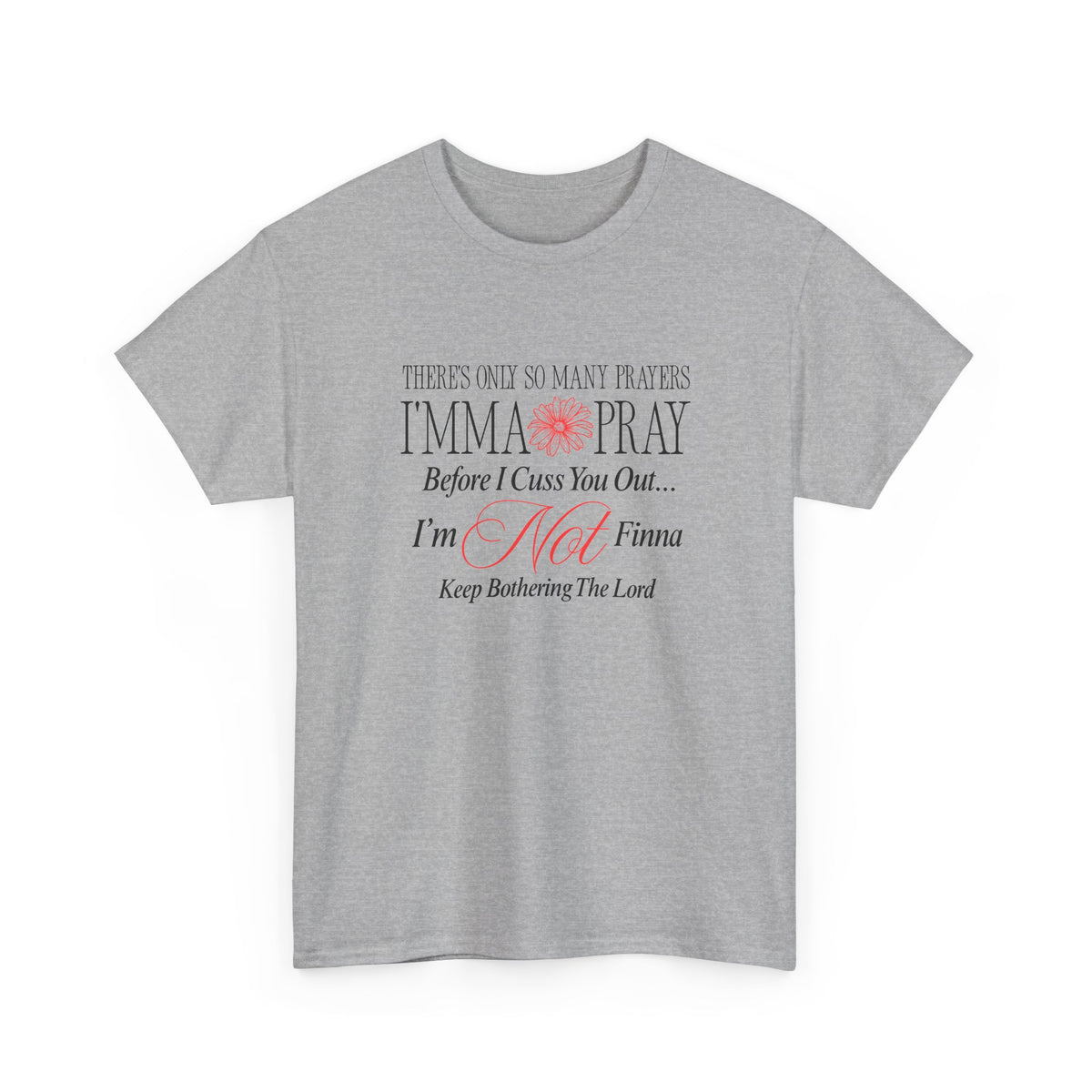 T-Shirt — "Imma Pray Before I Cuss You Out" Funny Christian Prayer Tee