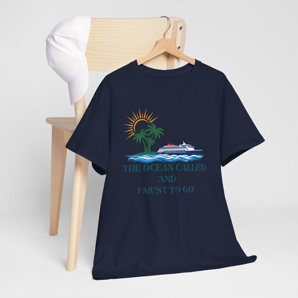 Ocean Called Tee — "The Ocean Called and I Must to Go" Tropical Beach T-Shirt