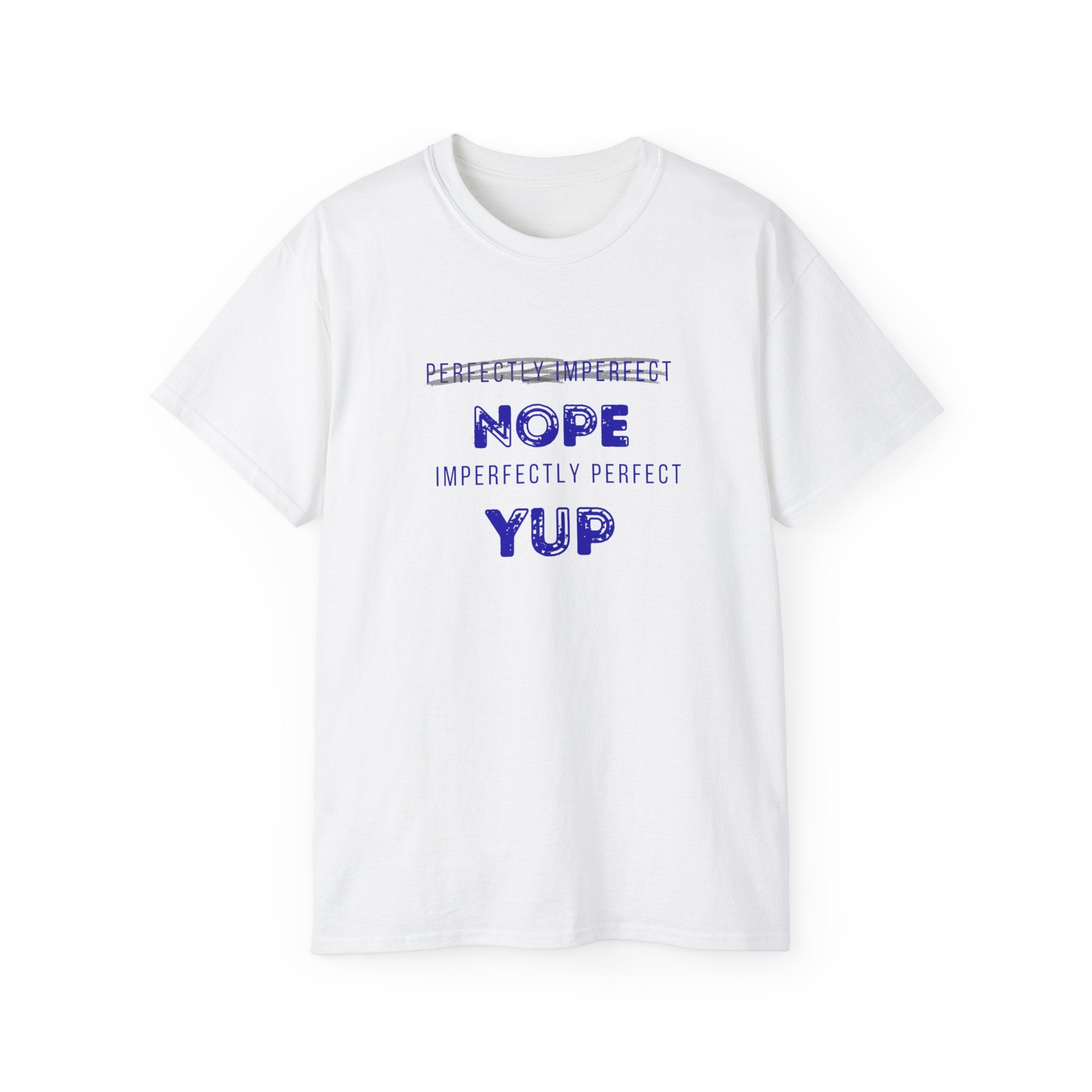 Nope Yup Tee — "Imperfectly Perfect" Graphic T-Shirt