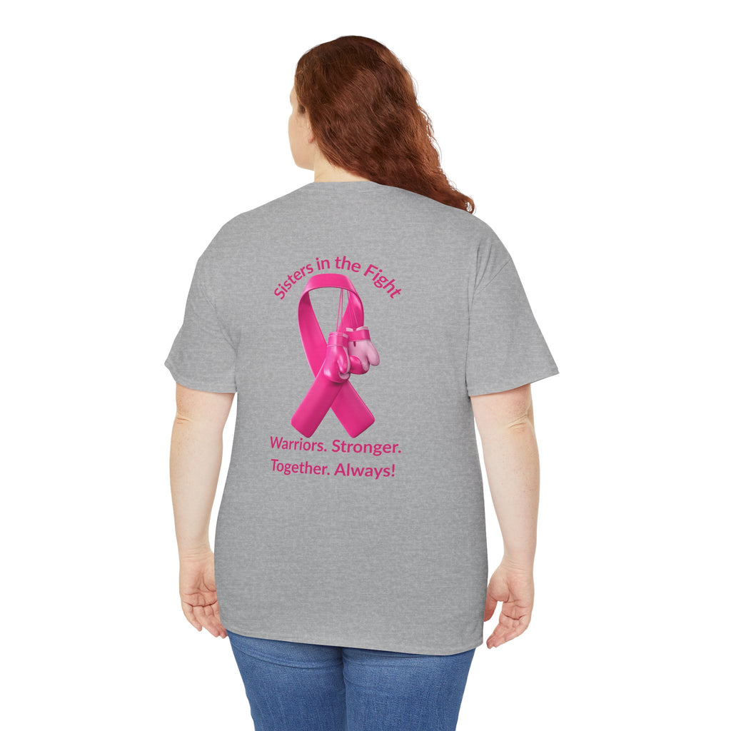 Breast Cancer Awareness Tee —Front of Tee “Our Fight Is Her Fight” and Back of Tee-Pink Ribbon "Sisters in The Fight" Support Shirt
