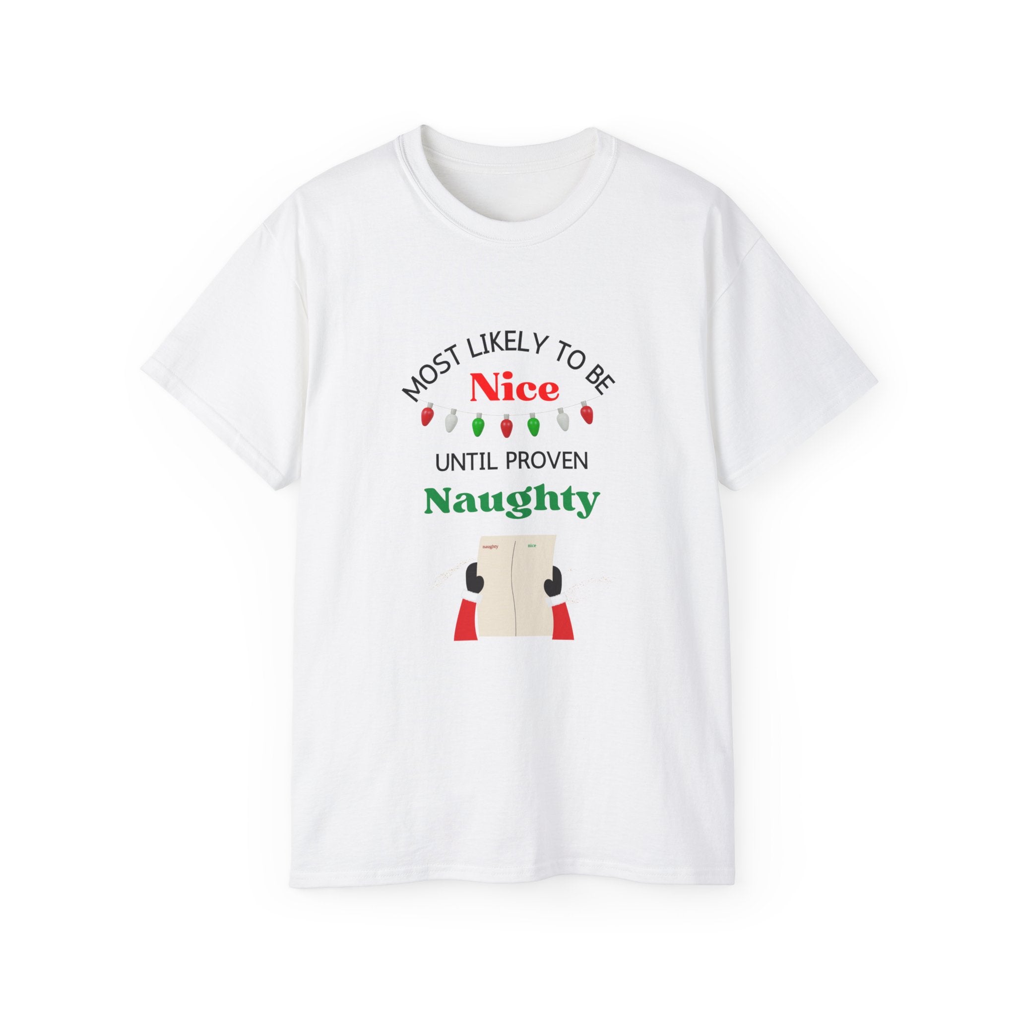 Funny Holiday T-Shirt - 'Most Likely to Be Nice Until Proven Naughty'