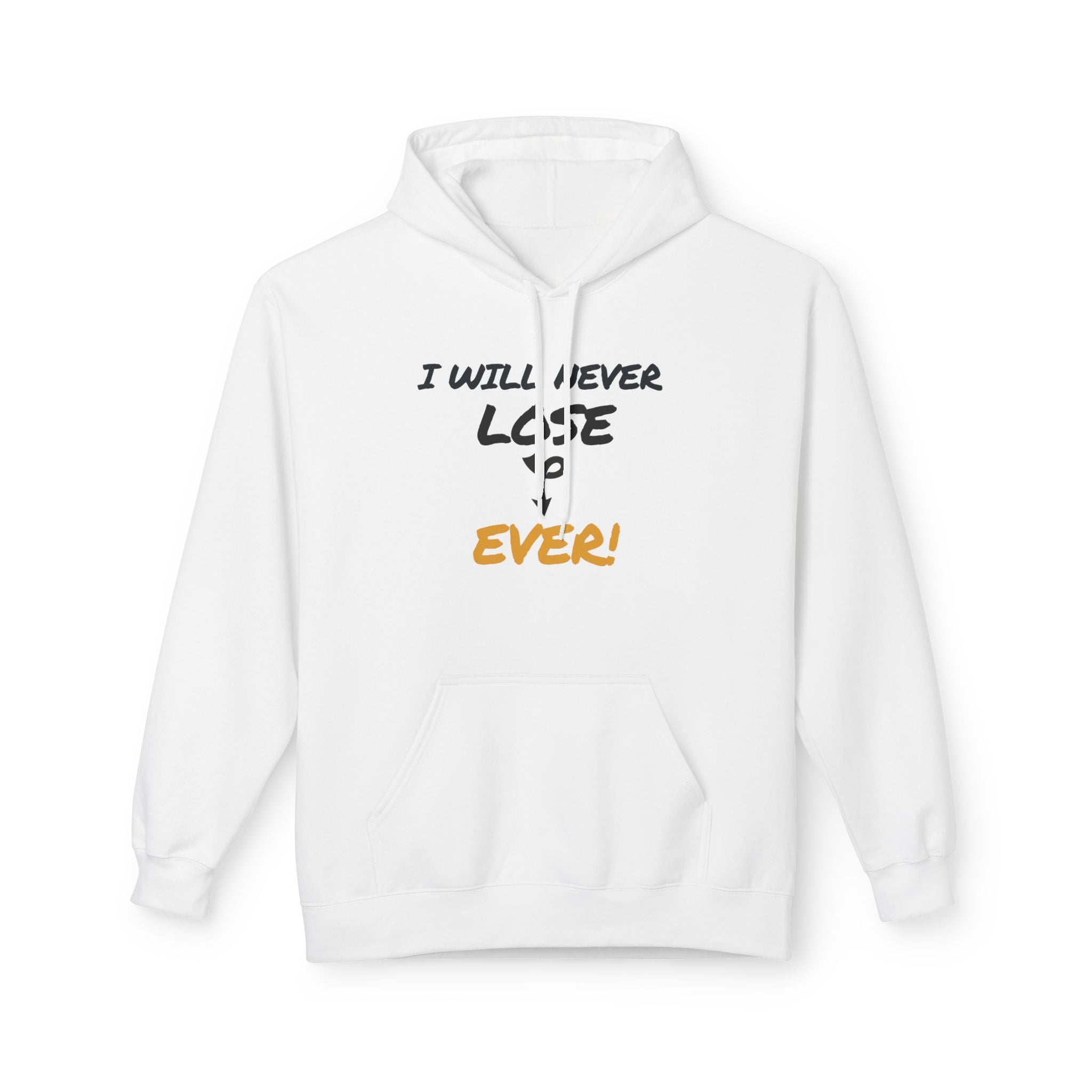 I Will Never Lose Hoodie - Minimal Inspirational Quote Pullover
