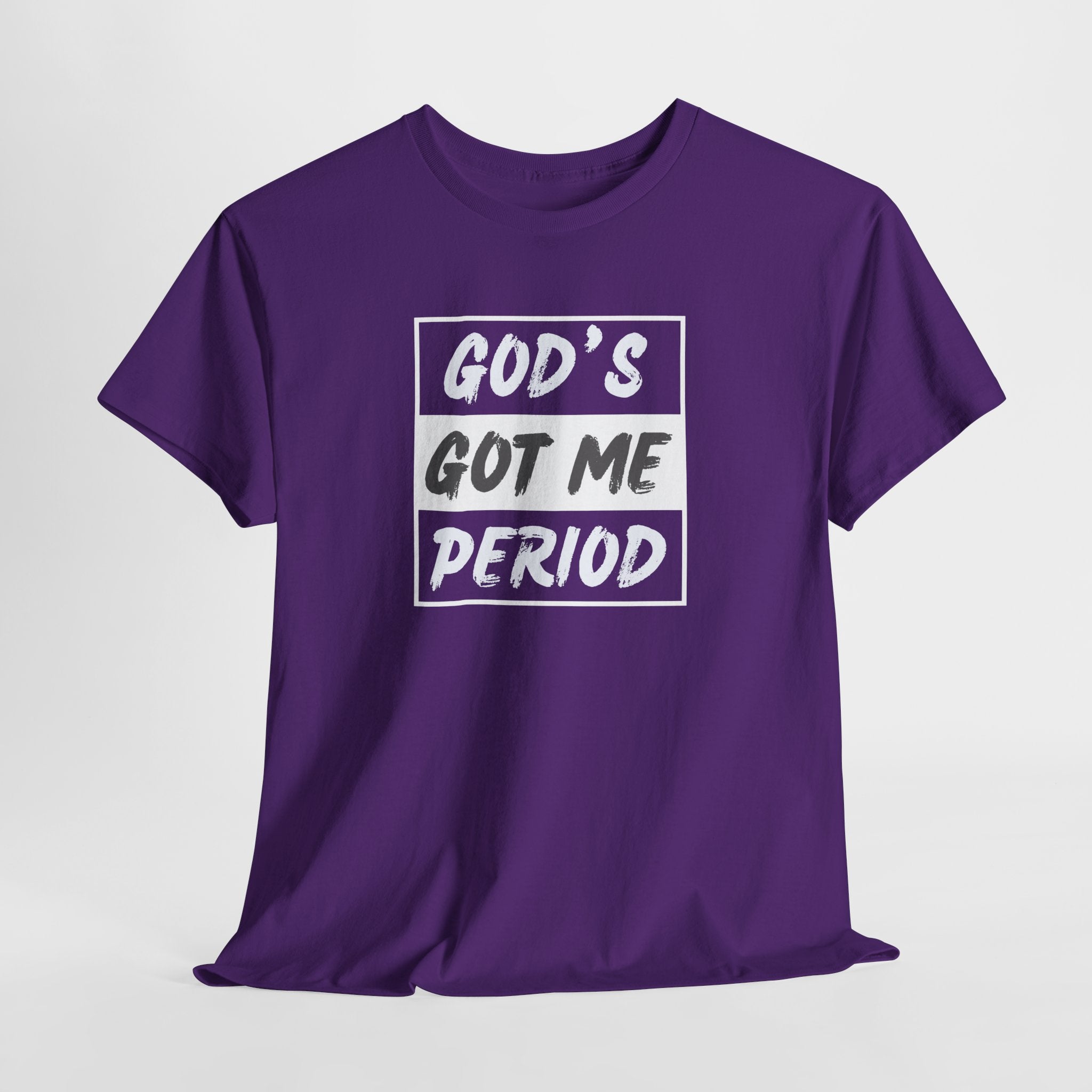 God's Got Me Period T-Shirt — Christian Faith Graphic Tee
