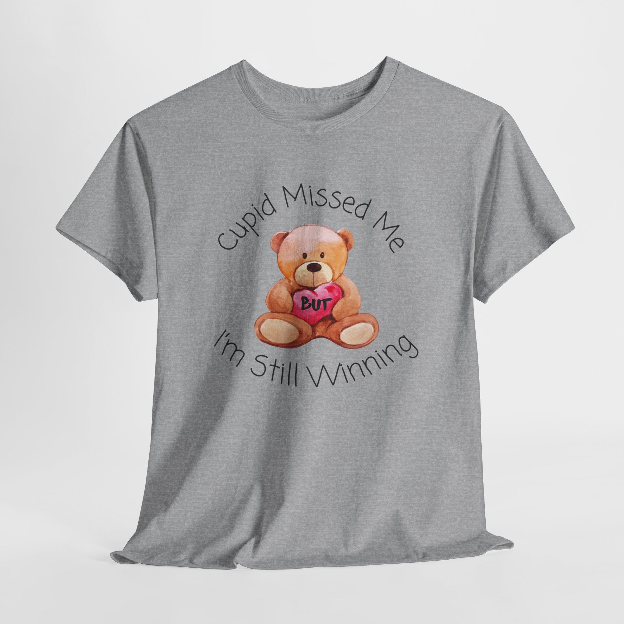 Valentine Teddy Tee - "Cupid Missed Me, I'm Still Winning" Cute Graphic T-Shirt
