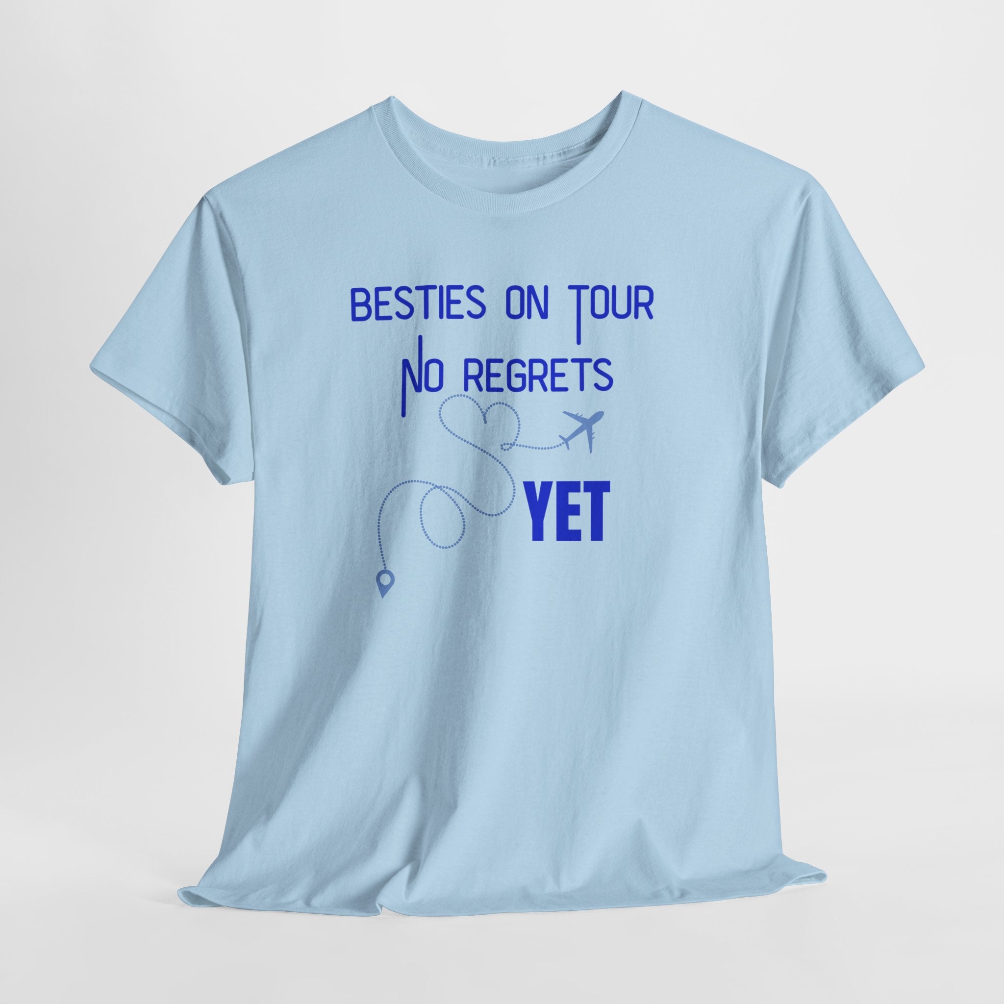 Besties On Tour T-Shirt - "No Regrets Yet" Travel Friends Tee