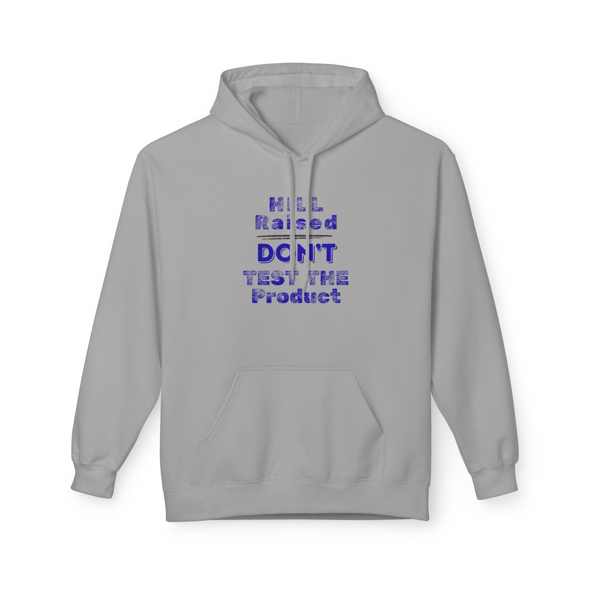 HILL Raised Don't Test The Product Hoodie