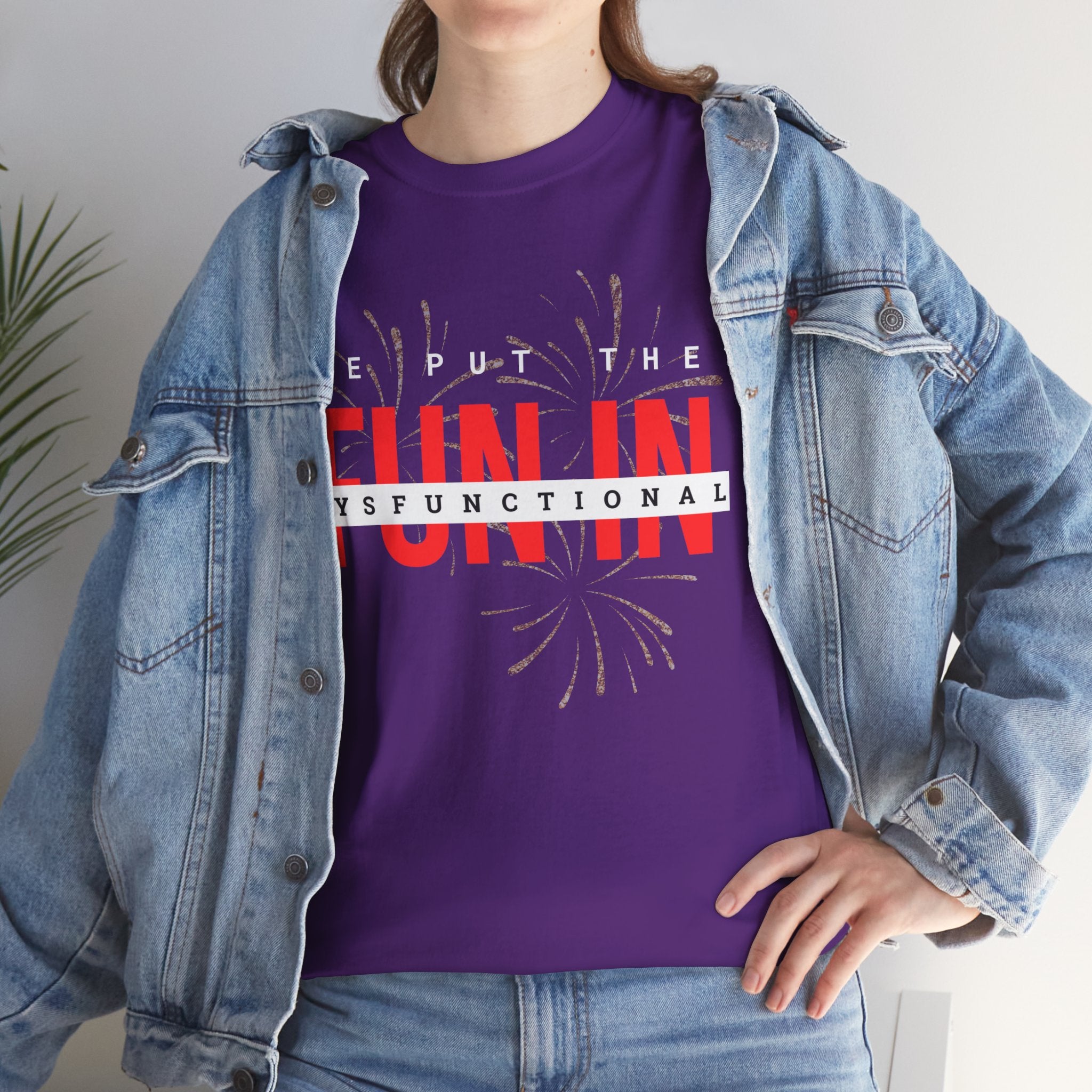 T-Shirt — “We Put the FUN in Dysfunctional” Graphic Tee