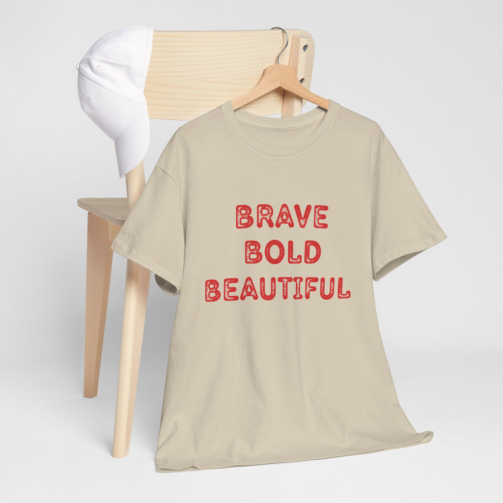 Brave Bold Beautiful Tee - Inspirational Graphic Shirt