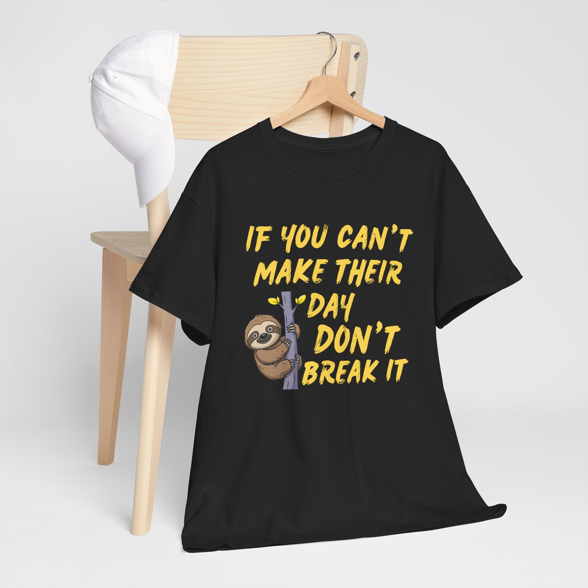 Sloth Graphic Tee — “If You Can't Make Their Day Don't Break It” Inspirational T‑Shirt