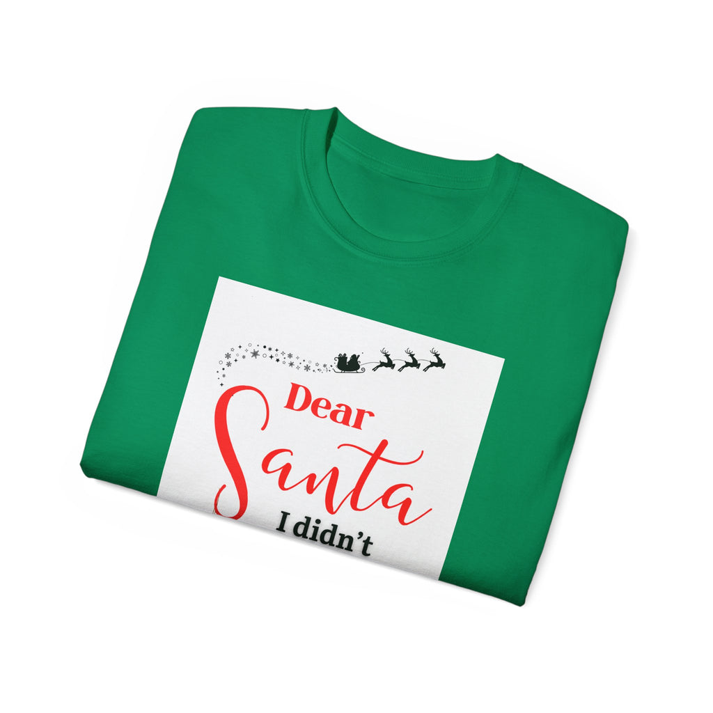 Dear Santa, I didn't fall asleep...,Unisex Ultra Cotton Tee, Christmas Gift, Holiday Apparel, Fun Tee for Adults, Santa Claus Shirt, Christmas Party Outfit