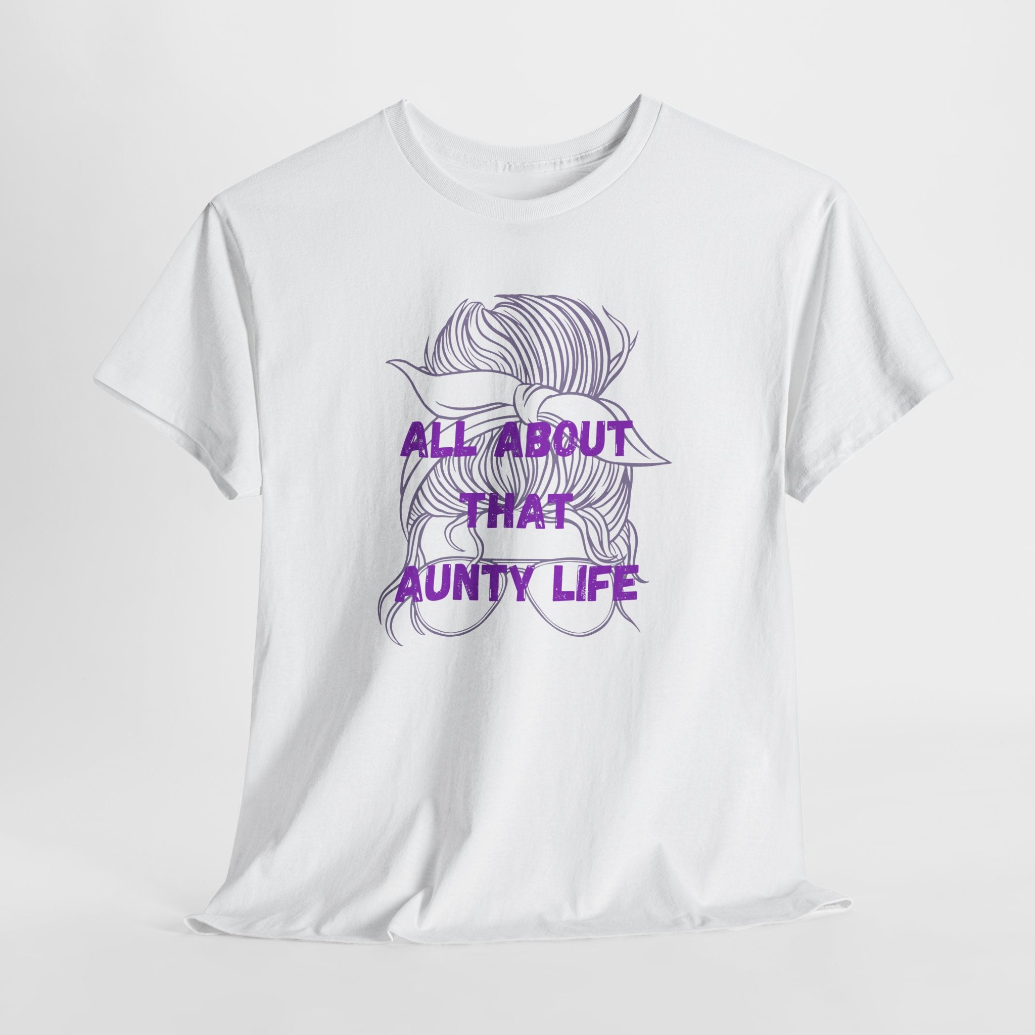 All About That Aunty Life T-Shirt